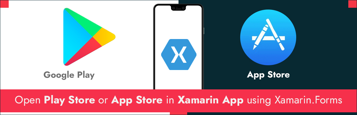 Open Play Store or App Store in Xamarin App using Xamarin.Forms